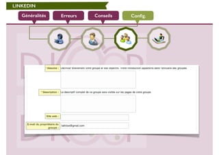 LINKEDIN 
Généralités Erreurs Conseils Config. 
 