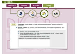 LINKEDIN 
Généralités Erreurs Conseils Config. 
 
