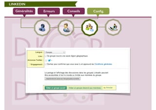 LINKEDIN 
Généralités Erreurs Conseils Config. 
 