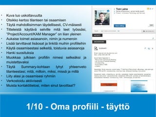 HUOM! Uusi LinkedIn Megaopas on ilmestynyt, voit
ladata sen ilmaiseksi itsellesi osoitteesta
http://linkedinopas.fi/
Megao...