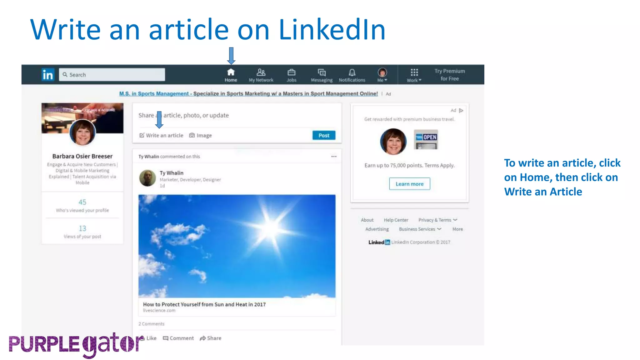 Write an article on LinkedIn
To write an article, click
on Home, then click on
Write an Article
 