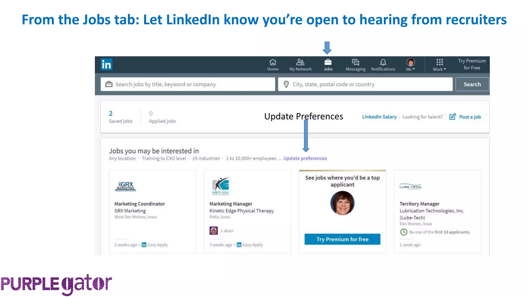 Update Preferences
From the Jobs tab: Let LinkedIn know you’re open to hearing from recruiters
 