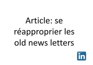 Article: se
réapproprier les
old news letters
 