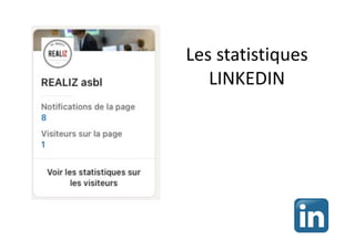 Les statistiques
LINKEDIN
 