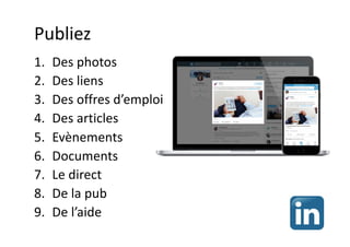 Publiez
1. Des photos
2. Des liens
3. Des offres d’emploi
4. Des articles
5. Evènements
6. Documents
7. Le direct
8. De la pub
9. De l’aide
 