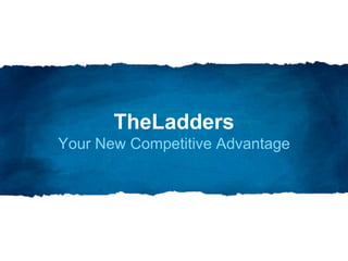 TheLaddersYour New Competitive Advantage