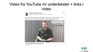 Video fra YouTube m/ undertekster + links i
video
 
