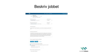 Beskriv jobbet
 