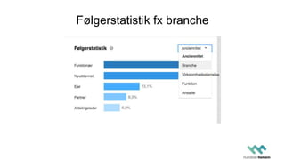 Følgerstatistik fx branche
 
