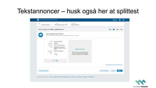 Tekstannoncer – husk også her at splittest
 