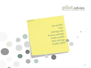 Het profiel Foto Settings tips Privacy settings Public profile Mail settings Profiel 100% Het profiel 