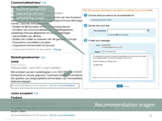 Recommendation vragen Beschrijf persoonlijk waarom je om een aanbeveling vraagt. 