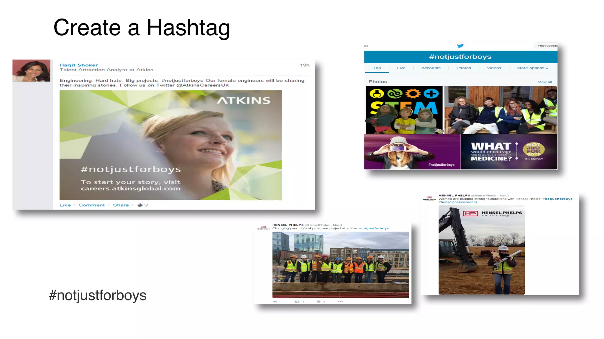 #notjustforboys
Create a Hashtag
 