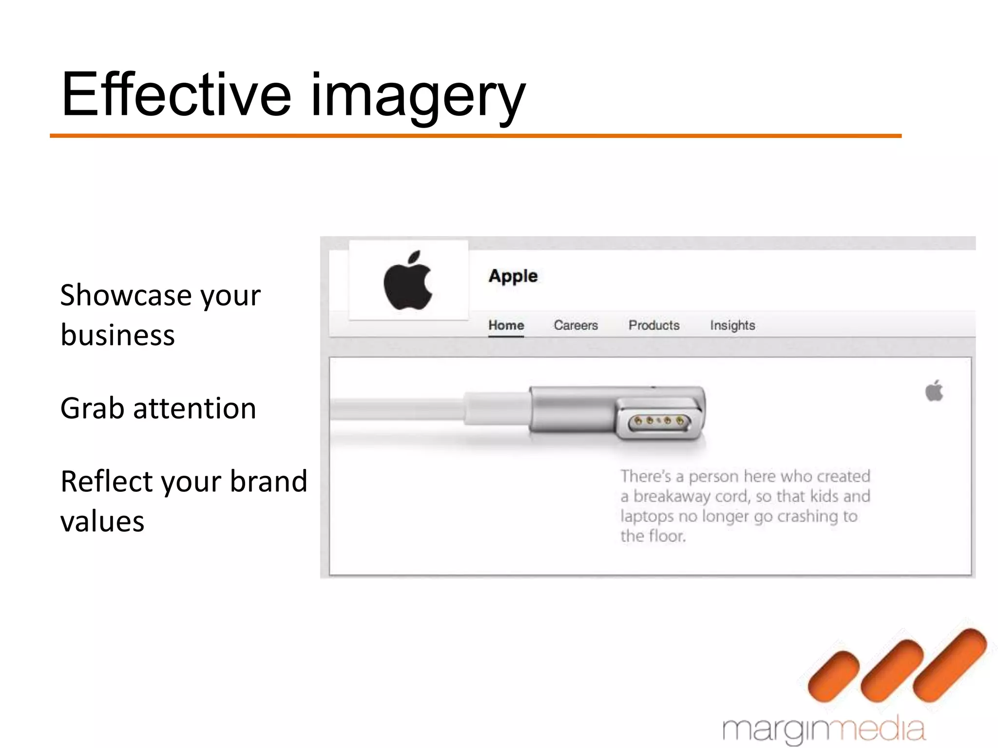 Effective imagery


Showcase your
business

Grab attention

Reflect your brand
values
 