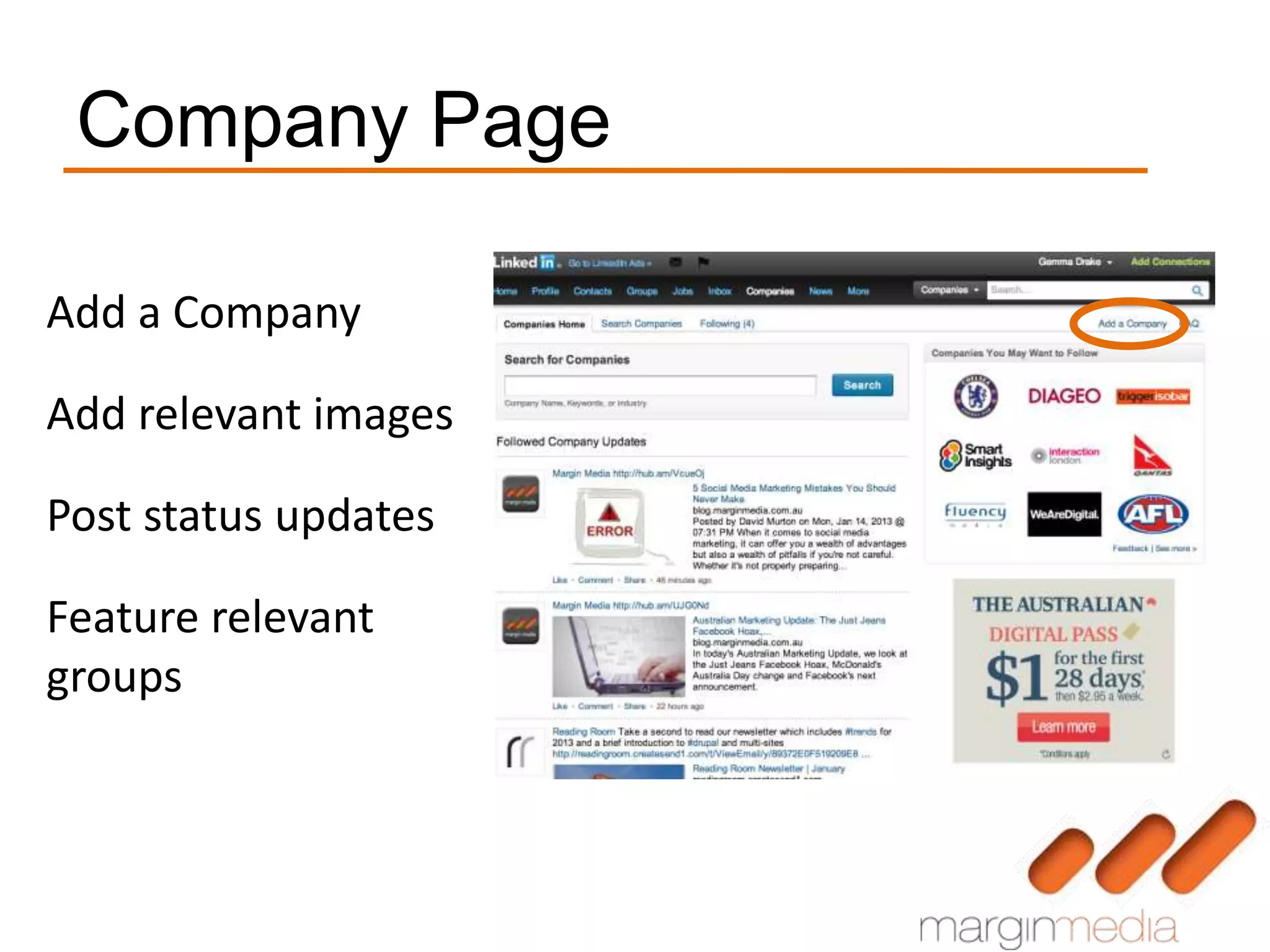 Company Page

Add a Company

Add relevant images

Post status updates

Feature relevant
groups
 