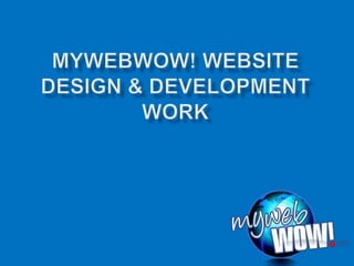 mywebWOW! Web Design & Development Work