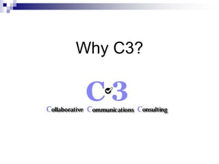Why C3? 
