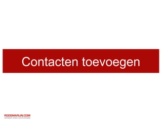 Contacten toevoegen
 