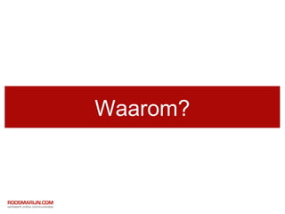 Waarom?
 