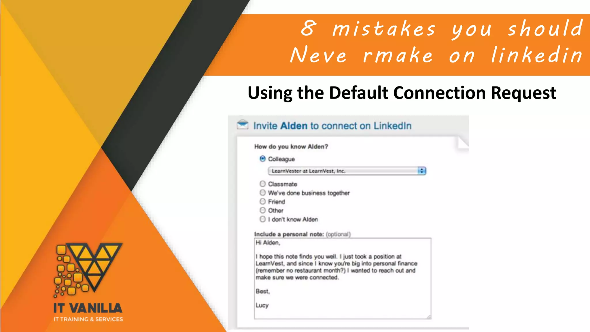 8 mistakes you should
Neve rmake on linkedin
Using the Default Connection Request
 