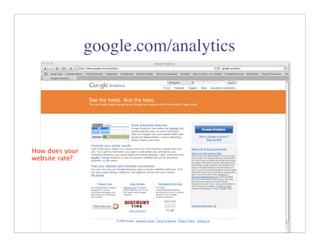 google.com/analytics




How does your
website rate?




                                       13
 