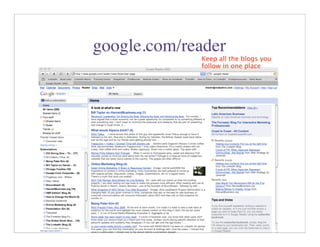 google.com/reader
             Keep all the blogs you
             follow in one place




                            15
 