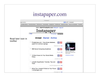 instapaper.com



Read later icon in
toolbar




                                      19
 