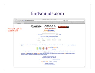 ﬁndsounds.com

Free SFX. Can be
used in ppt!




                                   41
 