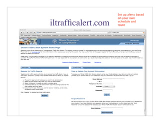 Set up alerts based
                    on your own

iltrafﬁcalert.com   schedule and
                    route




                         48
 