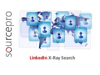 LinkedIn X-Ray Search
 