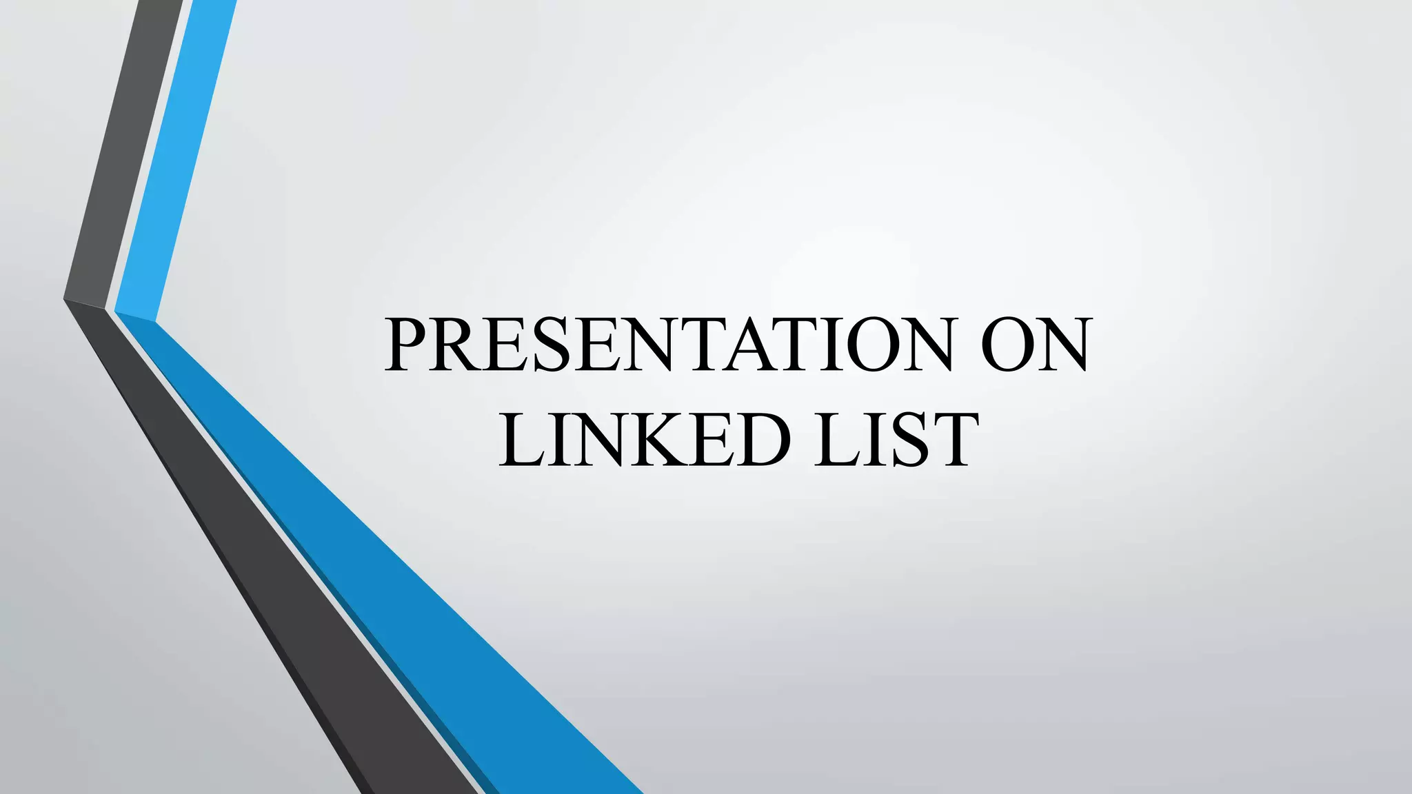 PRESENTATION ON
LINKED LIST
 