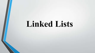 Linked Lists
 