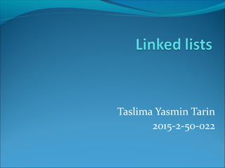 Taslima Yasmin Tarin
2015-2-50-022
 