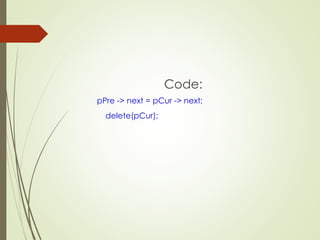 Code:
pPre -> next = pCur -> next;
delete(pCur);
 