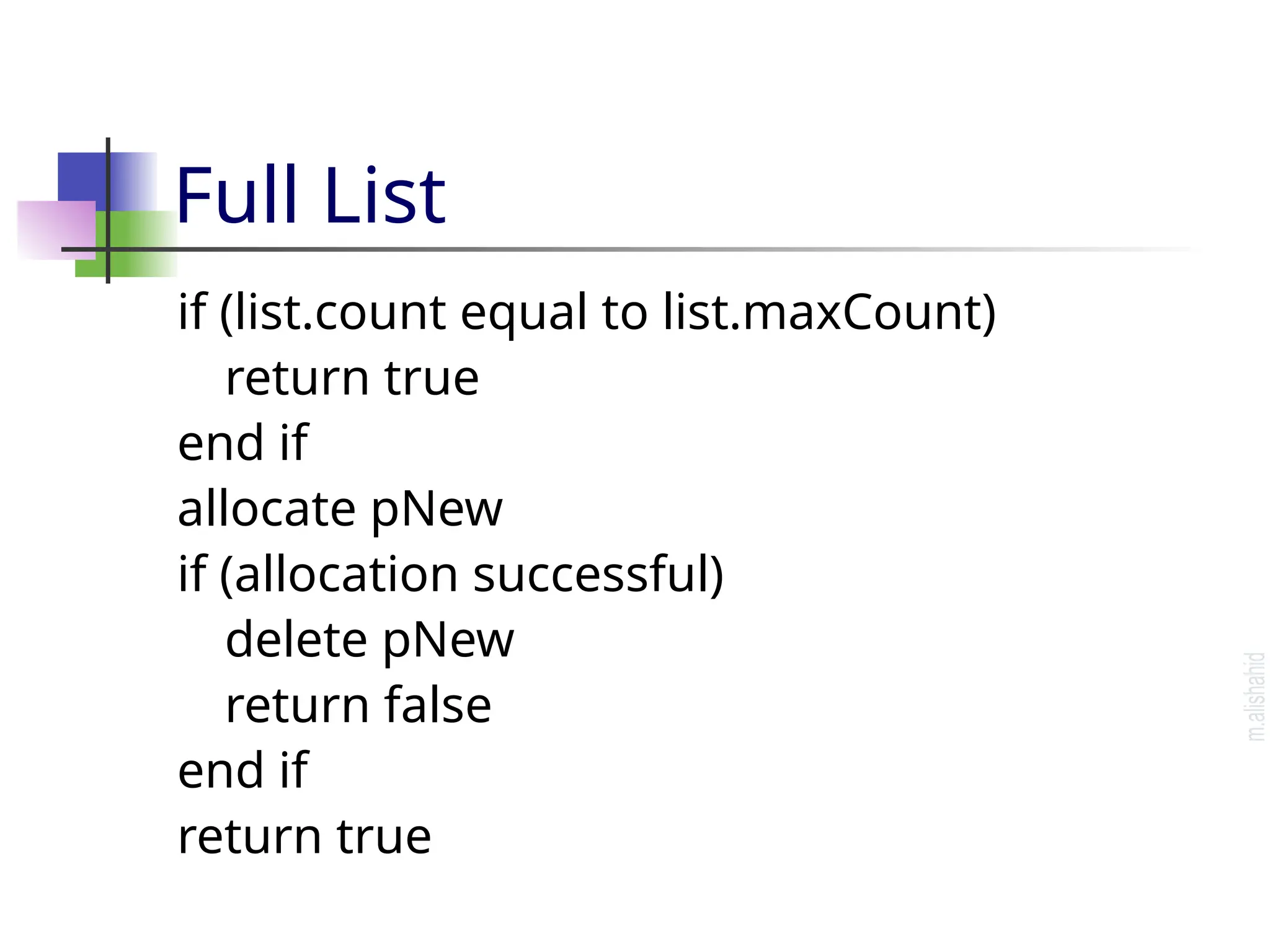 Full List if (list.count equal to list.maxCount) return true end if allocate pNew if (allocation successful) delete pNew return false end if return true 