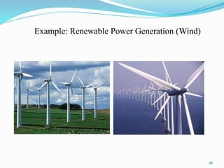 Example: Renewable Power Generation (Wind)
46
 