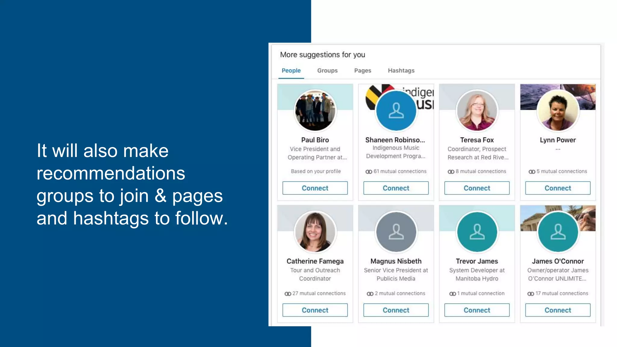 It will also make
recommendations
groups to join & pages
and hashtags to follow.
 