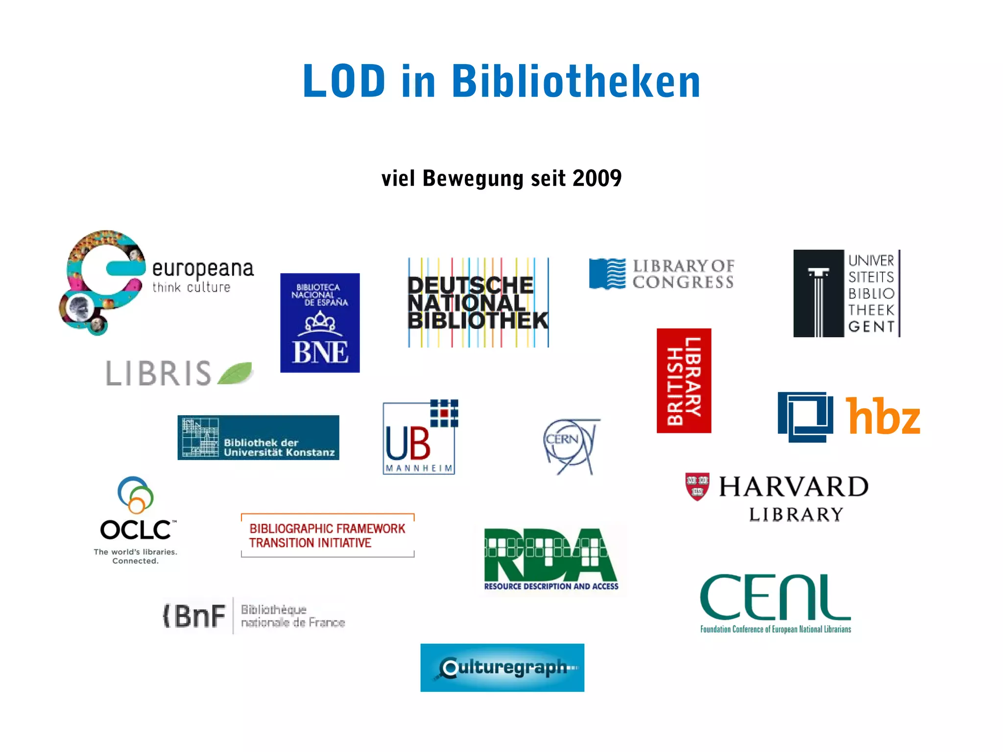 LOD in Bibliotheken

   viel Bewegung seit 2009
 