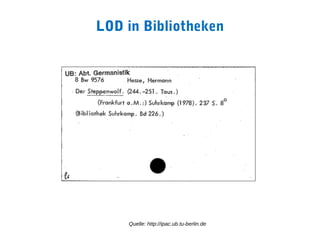 LOD in Bibliotheken




    Quelle: http://ipac.ub.tu-berlin.de
 