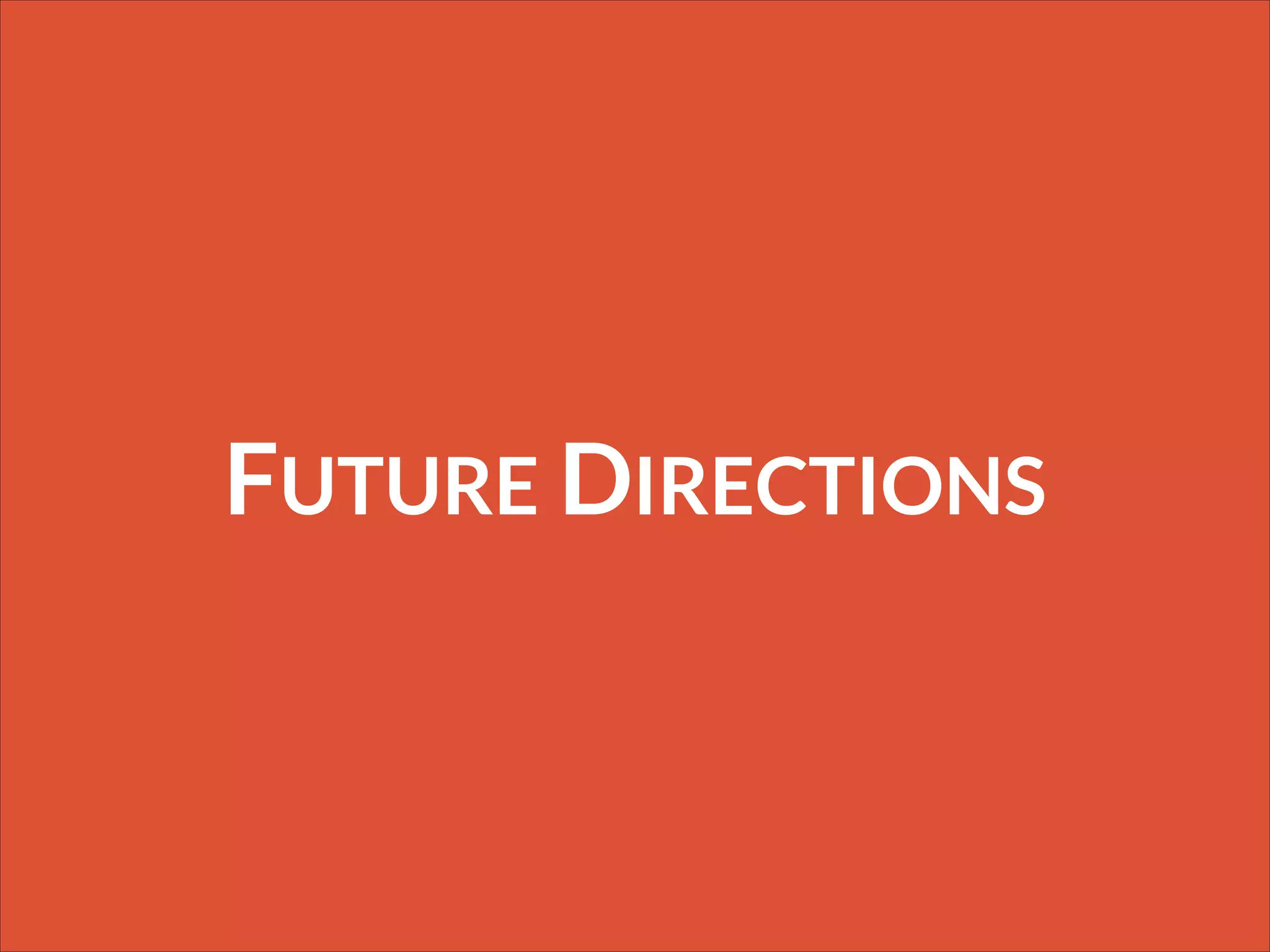 FUTURE DIRECTIONS