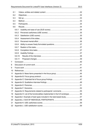 Requirements Document for LinkedTV User Interfaces (Version 2) D3.5
© LinkedTV Consortium, 2013 4/59
6.1 Videos, entities ...