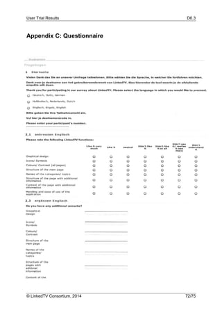 User Trial Results D6.3
© LinkedTV Consortium, 2014 72/75
Appendix C: Questionnaire
 