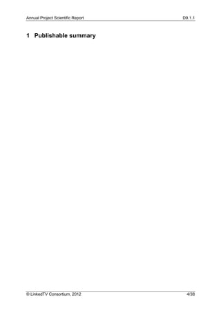 Annual Project Scientific Report   D9.1.1



1 Publishable summary




© LinkedTV Consortium, 2012          4/38
 