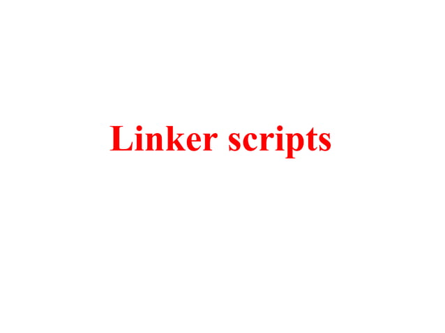 Linker scripts | PPT