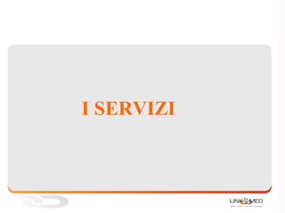 I SERVIZI
 