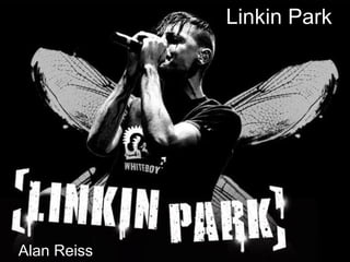 Linkin Park Alan Reiss 