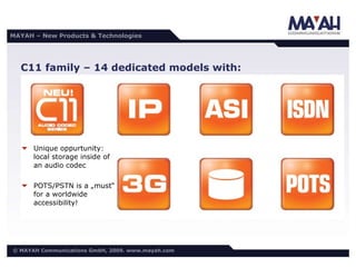 C11 family – 14 dedicated models with: ,[object Object],[object Object]
