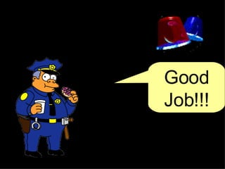 Good Job!!! 