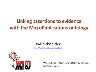 Jodi Schneider
http://jodischneider.com/jodi.html
WG Evidence - Addressing PDDI Evidence Gaps
March 26, 2014
 