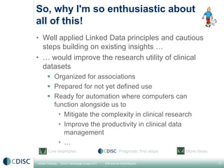 So, why I'm so enthusiastic about
all of this!
• Well applied Linked Data principles and cautious
  steps building on exis...